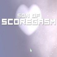 Son of Scoregasm