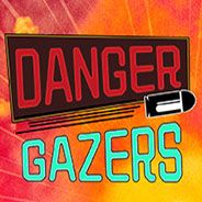 Danger Gazers