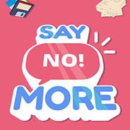 Say No! More