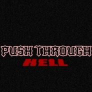 Push Through Hell